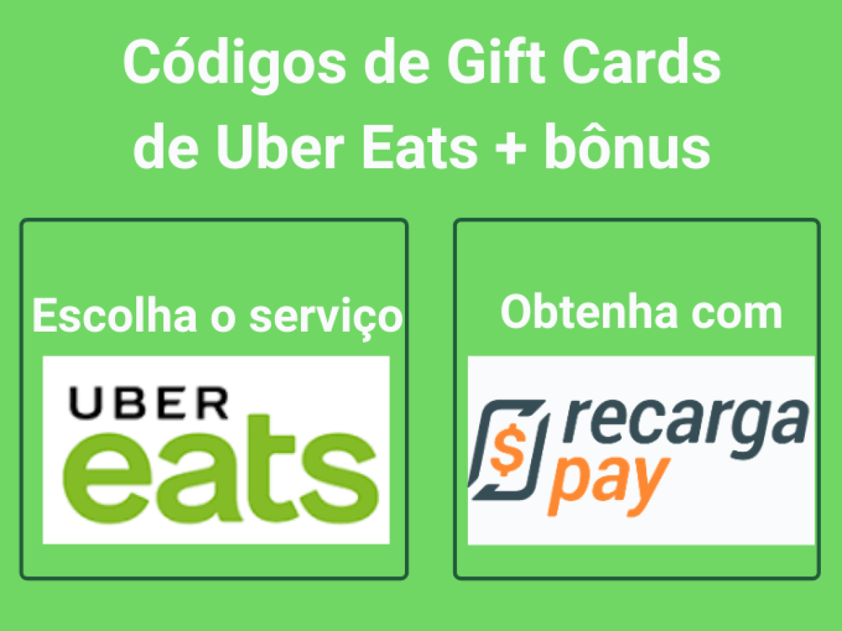 Como obter códigos de Gift Cards Uber Eats + R$ 50 Pré-pago